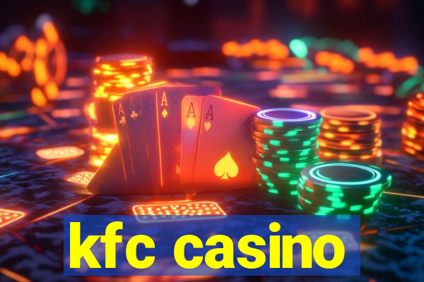 kfc casino